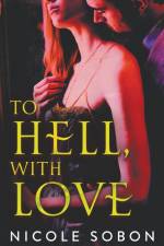 To Hell, With Love af Nicole Sobon