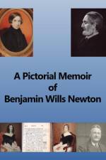 A Pictorial Memoir of B.W. Newton af Chris W. H. Griffiths
