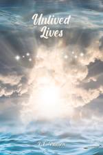 Unlived Lives af J. F. Paulsen