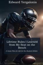 Lifetime Rules I Learned from My Seat on the Bench af Edward Yergalonis