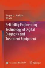 Reliability Engineering Technology of Digital Diagnosis and Treatment Equipment af Xiuqing Li