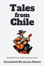 Tales from Chile af Coledown Bilingual Books