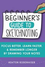 Beginners Guide to Sketchnoting af Ashton Rodenhiser