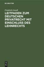 Leitfaden zum deutschen Privatrecht mit Einschluß des Lehnrechts af Friedrich Gesell