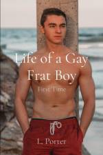 Life of a Gay Frat Boy af L. Porter