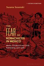 The Fear of Robachicos in Mexico af Susana Sosenski