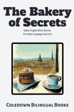 The Bakery of Secrets af Coledown Bilingual Books