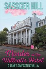 Murder at the Willcotts Hotel af Sasscer Hill