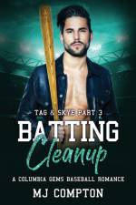 Batting Cleanup (Tag & Skye Part 3) af Mj Compton