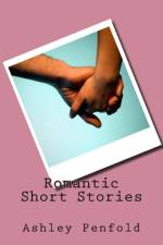 Romantic Short Stories af Ashley Penfold