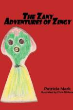 The Zany Adventures of Zingy af Patricia Mark