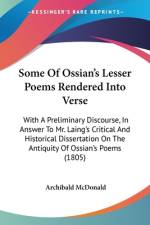Some Of Ossian's Lesser Poems Rendered Into Verse af Archibald McDonald
