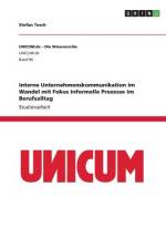 Interne Unternehmenskommunikation im Wandel mit Fokus informelle Prozesse im Berufsalltag af Stefan Tesch