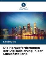 Die Herausforderungen der Digitalisierung in der Luxushotellerie af Lionel Klein