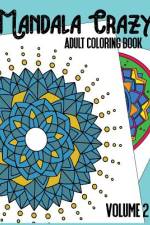 Mandala Crazy Adult Coloring Book - Volume 2