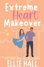 Extreme Heart Makeover af Ellie Hall