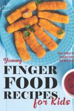 Yummy Finger Food Recipes for Kids af Heston Brown