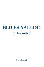 BLU BAAALLOO: 10 YEARS OF ME af Ieraci Lisa Ieraci
