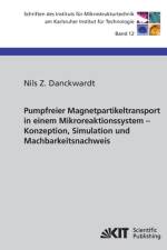 Pumpfreier Magnetpartikeltransport in einem Mikroreaktionssystem : Konzeption, Simulation und Machbarkeitsnachweis af Nils Z. Danckwardt