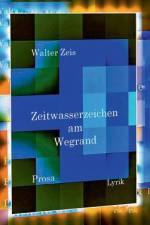 Zeitwasserzeichen am Wegrand af Walter Zeis