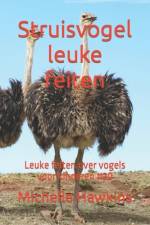 Struisvogel leuke feiten af Michelle Hawkins