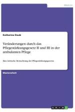 Veränderungen durch das Pflegestärkungsgesetz II und III in der ambulanten Pflege af Katharina Daub