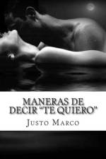Maneras de decir Te quiero af Justo Marco Simo