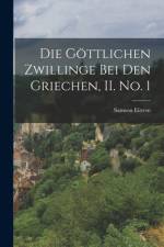 Die Göttlichen Zwillinge bei den Griechen, II. No. 1 af Samson Eitrem