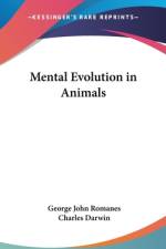Mental Evolution in Animals af George John Romanes