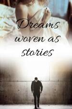 Dreams woven as stories af Devy Prakash