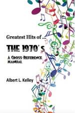 Greatest Hits of ... the 1970's af Albert L Kelley