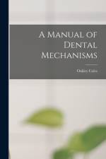 A Manual of Dental Mechanisms af Oakley Coles
