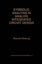 Symbolic Analysis in Analog Integrated Circuit Design af Henrik Floberg