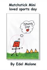 Matchstick Mini loved sports day af Edel M Malone