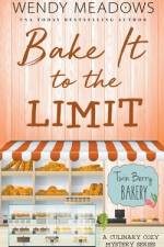 Bake It to the Limit af Wendy Meadows