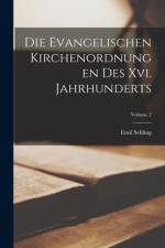 Die Evangelischen Kirchenordnungen Des Xvi. Jahrhunderts; Volume 2 af Emil Sehling