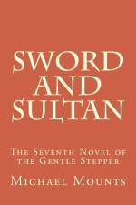 Sword and Sultan af Michael W Mounts