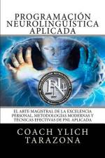 Programacion Neurolinguistica Aplicada af Ylich Edurad Tarazona Gil