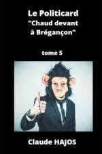 Le Politicard - Tome 5 af Claude Hajos