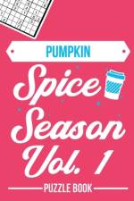 Pumpkin Spice Season Sudoku Thanksgiving Fall Autumn Vibe Puzzle Book Volume 1 af Andre Tobisch