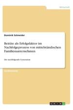 Beiräte als Erfolgsfaktor im Nachfolgeprozess von mittelständischen Familienunternehmen af Dominik Schneider