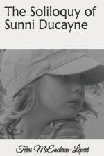 The Soliloquy of Sunni Ducayne af Terri McEachren-LeVert