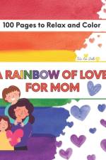 A Rainbow Of Love For Mom af Julie Ann Shaffer