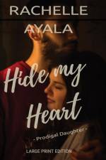 Hide My Heart (Large Print Edition) af Rachelle Ayala