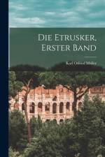 Die Etrusker, Erster Band af Karl Otfried Muller