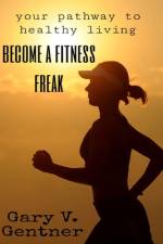 Become a fitness freak af Gary Gentner