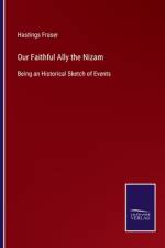 Our Faithful Ally the Nizam af Hastings Fraser