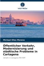 OEffentlicher Verkehr, Modernisierung und stadtische Probleme in Cartagena af Michael Elles Moreno