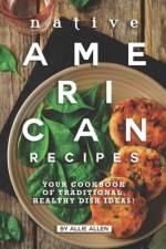 Native American Recipes af Allie Allen