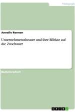 Unternehmenstheater und ihre Effekte auf die Zuschauer af Annelie Rennen